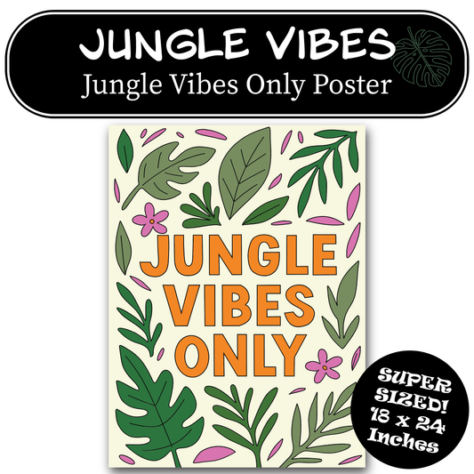 Jungle Vibes Only Poster